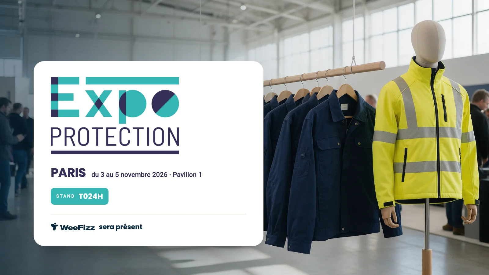 Affiche Expoprotection Paris du 3 au 5 novembre 2026, stand T024H, avec le logo WeeFizz, sur fond de vestes de travail dans un hall de salon
